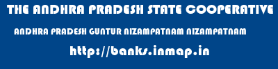 THE ANDHRA PRADESH STATE COOPERATIVE BANK LIMITED  ANDHRA PRADESH GUNTUR NIZAMPATNAM NIZAMPATNAM  banks information 